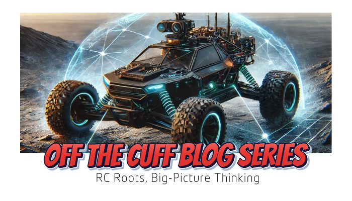 Off the Cuff: RC Roots, Big Picture Thinking